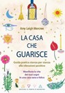 La casa che guarisce - Amy Leigh Mercree - 9788868209933