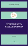 Spirito e vita nella filosofia - Ernst Cassirer - 9788868264871