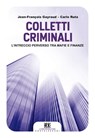 Colletti criminali - Jean-Francois Gayraud ; Carlo Ruta - 9788868265984