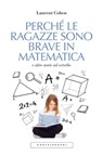 Perché le ragazze sono brave in matematica - Laurent Cohen - 9788868269791