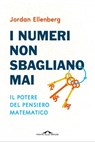 I numeri non sbagliano mai - Jordan Ellenberg - 9788868332662