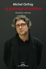 La potenza di esistere - Michel Onfray - 9788868332686