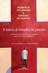 Il tocco, il rimedio, la parola - Simona Milanese ; Roberta Milanese - 9788868332945