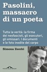 Pasolini. Massacro di un poeta - Simona Zecchi - 9788868334000