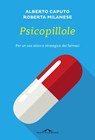 Psicopillole - Alberto Caputo ; Roberta Milanese - 9788868338114