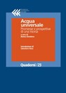 Acqua universale. Promesse e prospettive di una risorsa - AA. VV. - 9788868352912