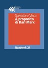 A proposito di Karl Marx - Salvatore Veca - 9788868353223