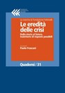 Le eredità delle crisi. Dalla storia al futuro, traiettorie di risposte possibili - Paolo Frascani - 9788868353469