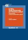 In bilico. Quale democrazia per l'America Latina? Autoritarismo e ricerca di alternative radicali - Andrea Califano - 9788868353759