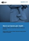 Non è un lavoro per madri - Roberto Rizza ; Lorenzo Cattani ; Giovanni Amerigo Giuliani ; Rebecca Paraciani - 9788868355524