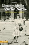 Dienstmädel in Bella Italia - Sabine Peer - 9788868396022