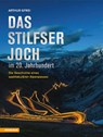 Das Stilfser Joch im 20. Jahrhundert - Arthur Gfrei - 9788868398613