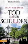 Der Tod zahlt alte Schulden - Ralph Neubauer - 9788868399061
