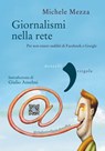 Giornalismi nella rete - Michele Mezza - 9788868436926