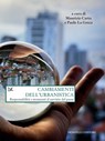 Cambiamenti dell'urbanistica - Maurizio Carta ; Paolo La Greca - 9788868437077