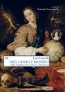 Dio, uomo e mondo - Karl Löwith - 9788868437916
