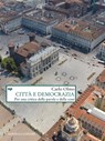 Città e democrazia - Carlo Olmo - 9788868438364