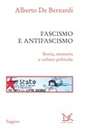 Fascismo e antifascismo - Alberto De Bernardi - 9788868438999