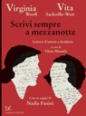 Scrivi sempre a mezzanotte - Virginia Woolf ; Vita Sackville-West - 9788868439699