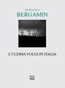 L'ultima volta in Italia - Maddalena Bergamin - 9788868571931