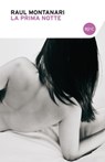 La prima notte - Raul Montanari - 9788868651138