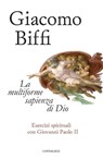 La multiforme sapienza di Dio - Giacomo Biffi - 9788868791698