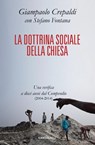 La dottrina sociale della Chiesa - Giampaolo Crepaldi ; Stefano Fontana - 9788868791742