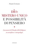 Dio: mistero unico e possibilità di pensiero - Fausta Germano - 9788868799939