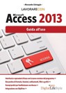 Lavorare con Microsoft Access 2013 - Alessandra Salvaggio - 9788868950323