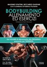 Bodybuilding. Allenamento ed esercizi - Massimo Spattini ; Riccardo Gaspari ; Federico Focherini - 9788868952013