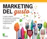 Marketing del gusto - Slawka G. Scarso ; Luciana Squadrilli - 9788868952037