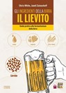 Gli ingredienti della birra - IL LIEVITO - MOBI Movimento Birrario Italiano ; Chris White ; Jamil Zainasheff - 9788868953256