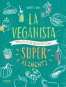 La veganista felice e in salute con i super alimenti - Nicole Just - 9788868953430