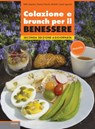 Colazione e brunch per il benessere - Seconda Edizione - Attilio Speciani ; Marina Necchi ; Michela Speciani - 9788868955700