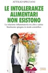 Le intolleranze alimentari non esistono - Attilio Speciani - 9788868957346