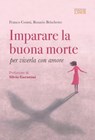 Imparare la buona morte per viverla con amore - Franco Cosmi ; Rosario Brischetto - 9788868959746