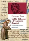 Valdo di Lione e Francesco d'Assisi - Francesca Tasca - 9788868985837