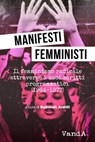Manifesti femministi. - AAVV AAVV - 9788868993504