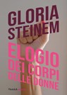 Elogio dei corpi delle donne - Gloria Steinem - 9788868994105