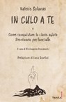 In culo a te - Valerie Solanas - 9788868994327