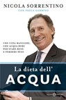 La dieta dell'acqua - Nicola Sorrentino ; Paola Gambino - 9788869180460