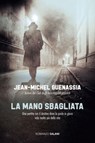 La mano sbagliata - Jean-Michel Guenassia - 9788869184185