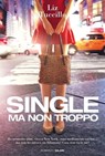 Single ma non troppo - Liz Tuccillo - 9788869187049