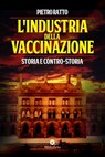 L' Industria della vaccinazione - Pietro Ratto - 9788869346811