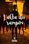 L' Alba dei vampiri - Paolo Prevedoni - 9788869347061