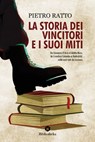 La storia dei vincitori e i suoi miti - Pietro Ratto - 9788869348280