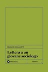 Lettera a un giovane sociologo - Franco Ferrarotti - 9788869349546