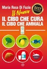 Il Nuovo Il cibo che cura Il cibo che ammala - Maria Rosa Di Fazio - 9788869395123