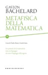 Metafisica della matematica - Gaston Bachelard - 9788869448584