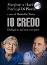 Io credo - Margherita Hack ; Pierluigi Di Piazza - 9788869586057